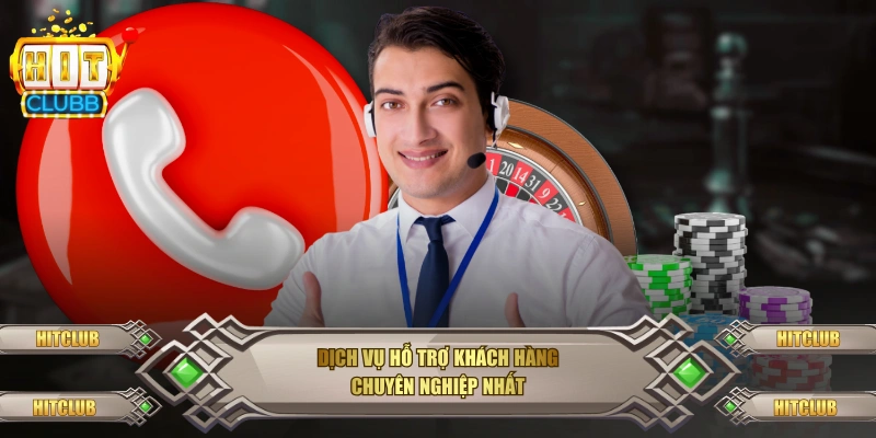 Dịch vụ hỗ trợ khách hàng chuyên nghiệp nhất