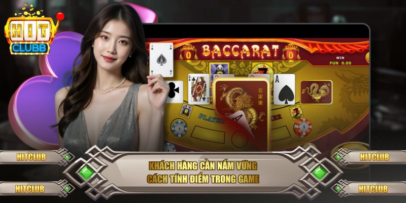 Khách hàng cần nắm vững cách tính điểm trong game