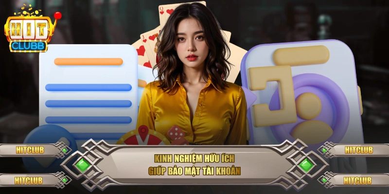 Kinh nghiệm hữu ích giúp bảo mật tài khoản