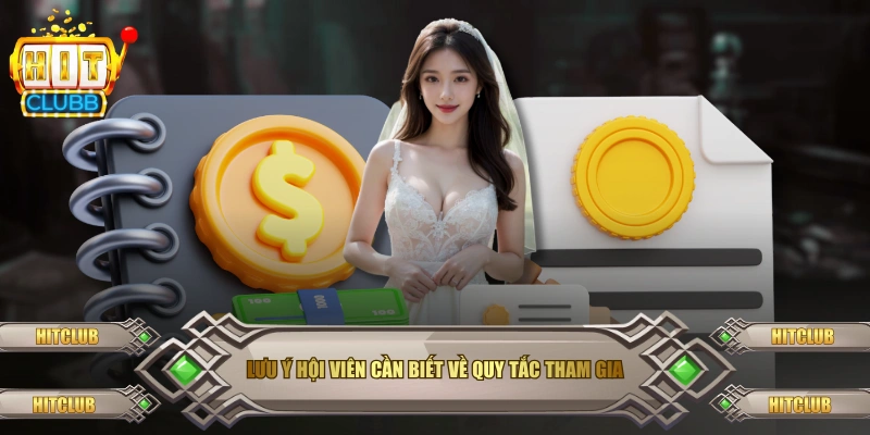 Lưu ý hội viên cần biết về quy tắc tham gia