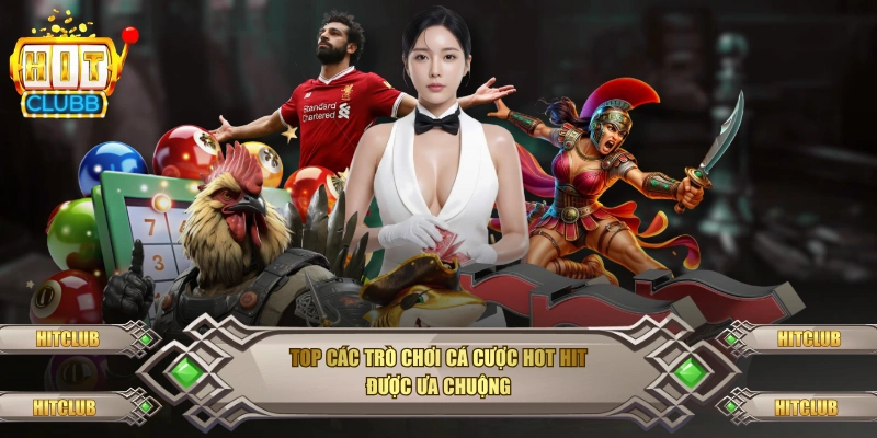 Top các trò chơi cá cược hot hit được ưa chuộng